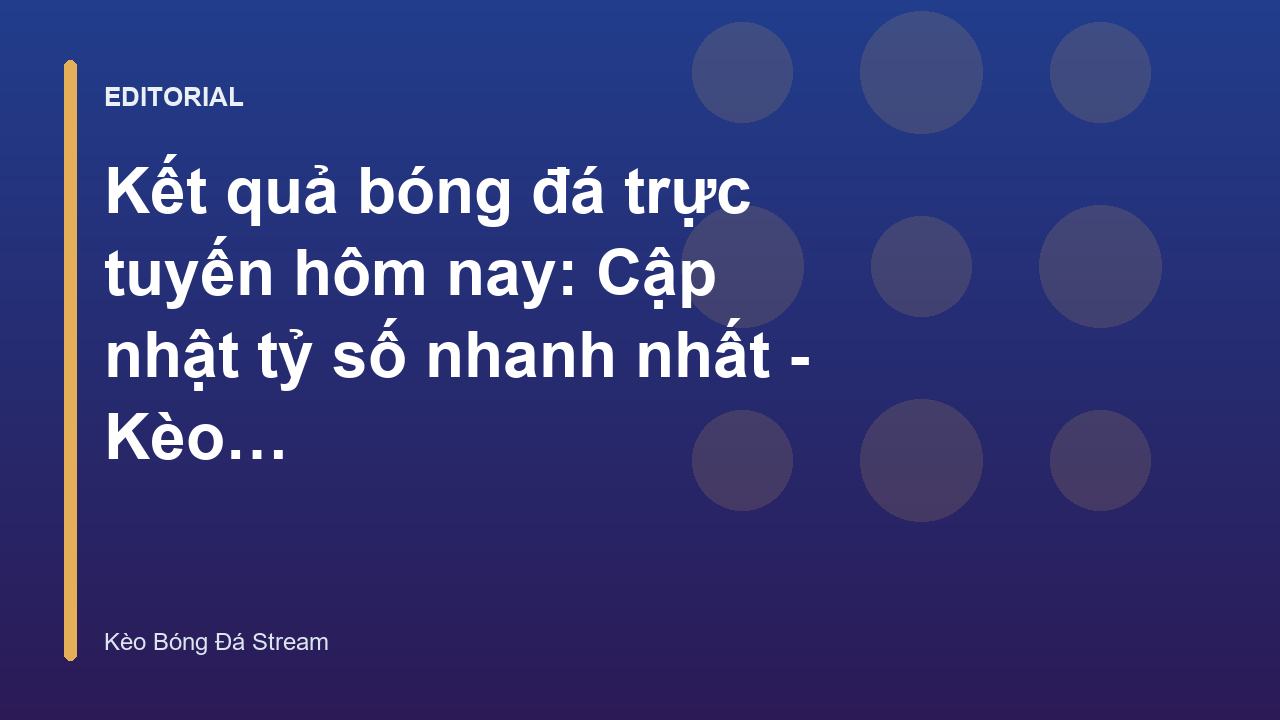 Cập nhật kết quả bóng đá trực tuyến hôm nay