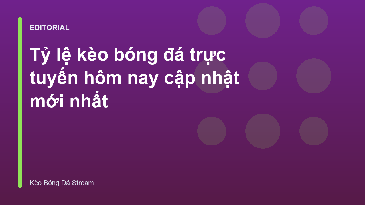 Bảng tỷ lệ kèo bóng đá trực tuyến cập nhật